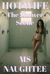 Hotwife: The Shower Scene