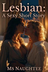 Lesbian: A Sexy Short Story