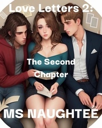  MS Naughtee - Love Letters 2: The Second Chapter - Love Letters, #2.
