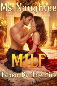 MILF: Taken By The Fire