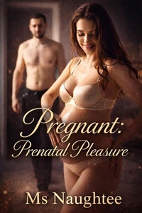 Pregnant: Prenatal Pleasure