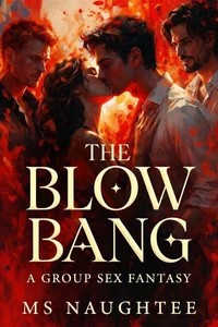 The Blow Bang: A Group Sex Fantasy