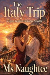 The Italy Trip: A Spicy Lesbian Romance Novella