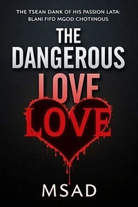 The Dangerous Love