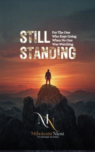 Still Standing - For the One Who Kept Going When No One Was Watching