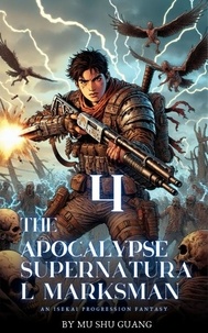  Mu Shu Guang - The Apocalypse Supernatural Marksman - The Apocalypse Supernatural Marksman, #4.