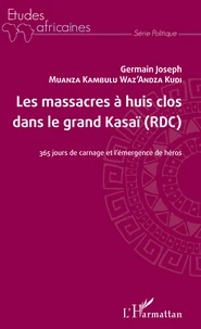 Les massacres à huis clos dans le grand Kasaï (RDC)