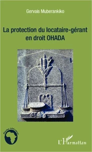 La protection du locataire-gérant en droit ohada