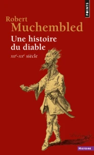 Une histoire du diable XIIème-XXème siècle