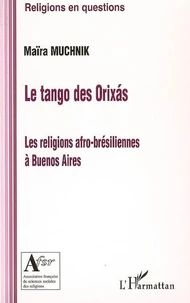 Tango des Orixas : les religions afro-brésiliennes à Buenos Aires
