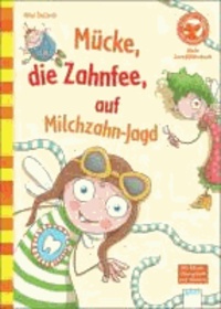 Mücke, die Zahnfee, auf Milchzahn-Jagd - Der Bücherbär: Mein LeseBilderbuch.
