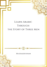 Learn Arabic Through the Story of Three Men