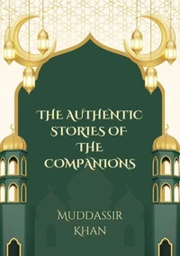 The Authentic Stories of the Companions