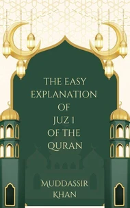 The Easy Explanation of Juz 1 of the Quran