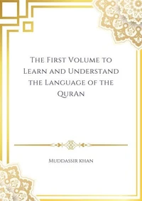 The First Volume to Learn and Understand the Language of the Quran