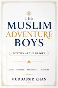 The Muslim Adventure Boys: Mystery at the Airport