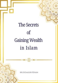 The Secrets of Gaining Wealth in Islam
