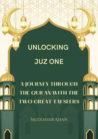 Unlocking Juz One: A Journey Through the Qur'an with the Two Great Tafseers