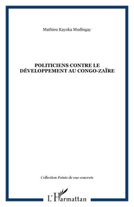 POLITICIENS CONTRE LE DÉVELOPPEMENT AU CONGO-ZAÏRE