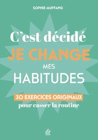 C'est décidé, je change mes habitudes