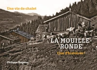 La mouille-ronde, une vie de chalet