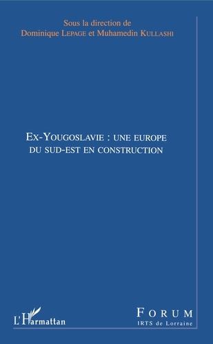 Ex-Yougoslavie : une Europe du Sud-Est en construction