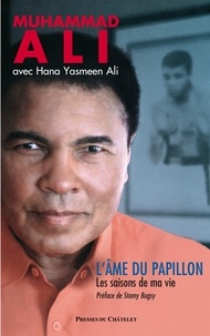Muhammad Ali - L'âme du papillon - Les saisons de ma vie.