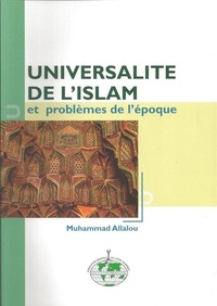 Muhammad Allalou - Universalité de l'Islam et problèmes de l'époque.