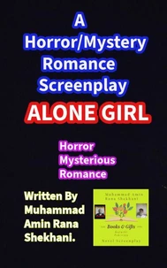 Alone Girl. Horror Mystery Romance Screenplay.