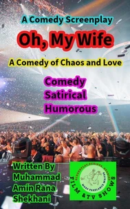 Oh, My Wife, Comedy. Satirical. Humorous.Screenplay.