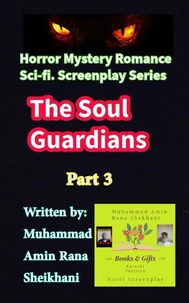 The Soul Guardians. 3. Horror Mystery Sci-fi. Romance Screenplay.