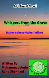 Whispers from the Grave. (Action-Science Fiction-Thriller).
