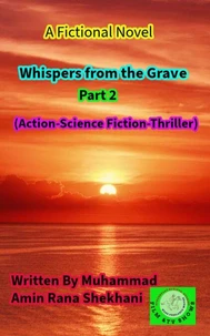 Whispers from the Grave. Part 2. (Action-Science Fiction-Thriller)