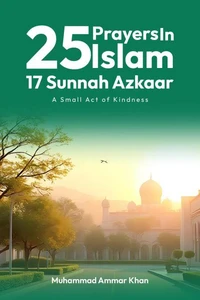 Twenty-Five Prayers in Islam | A Small Act of Kindness – Duas &amp; Daily Azkar