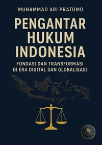 PENGANTAR HUKUM INDONESIA Fondasi dan Transformasi di Era Digital dan Globalisasi