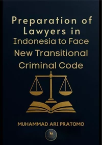 Preparation of Lawyers in Indonesia to Face New Transitional Criminal Code