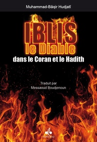 Muhammad Bâqir Hudjatî - Iblîs, le diable dans le Coran et le Hadith.