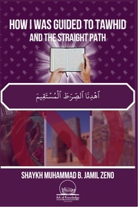  Muhammad Bin Jamil Zeno - How I Was Guided To Tawhid And The Straight Path.