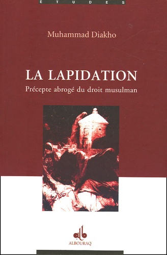 Muhammad Dyahu - La Lapidation - Précepte abrogé du droit musulman.