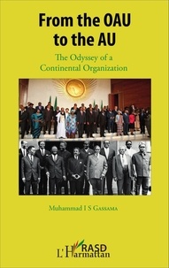 Muhammad Gassama - From the OAU to the AU - The Odyssey of a Continental Organization.