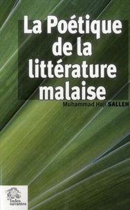 Muhammad Haji Salleh - La poétique de la littérature malaise.