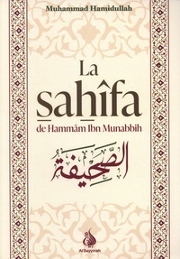 Muhammad Hamidullah - La Sahîfa de Hammâm Ibn Munabbih - Textes en français et en arabe.