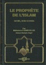 Muhammad Hamidullah - Le prophète de l'islam - Sa vie, son oeuvre.