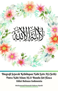 Biografi Sejarah Kehidupan Nabi Syits AS (Seth) Putra Nabi Adam AS &amp; Ibunda Siti Hawa Edisi Bahasa Indonesia