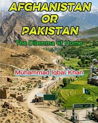 Afghanistan or Pakistan The Dilemma of Home