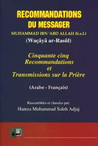 Recommandations Du Messager. Cinquante-Cinq Recommandations Et Transmissions Sur La Priere, Edition Bilingue Francais-Arabe