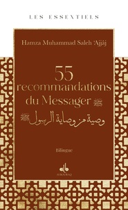 Muhammad saleh Hamza - 55 recommandations du ProphEte Muhammad (saw) - Essentiels bilingue.
