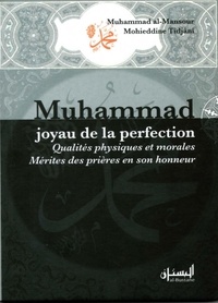 Muhammad Tidjani - Muhammad joyau de la perfection.