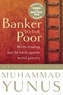 Muhammad Yunus - Banker To The Poor - Micro-Lending and the Battle Against World Poverty.