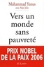 Muhammad Yunus - Vers un monde sans pauvreté.